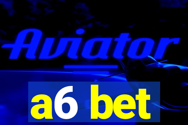 a6 bet